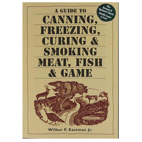 Canning, Freezing, Curing & Smoking Of Meat, Fish & Game Book